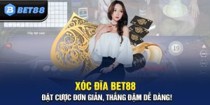 Xóc Đĩa BET88 – Đặt Cược Đơn Giản, Thắng Đậm Dễ Dàng!
